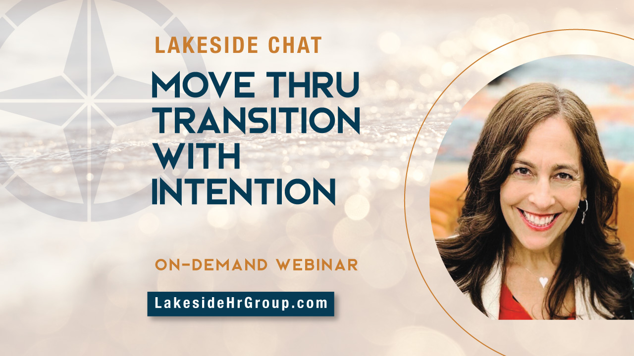 Lakeside Chat: “Move Thru Transition With Intention” On-Demand Webinar